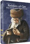 Rebbes Of Ger: Sfas Emes and Imrei Emes